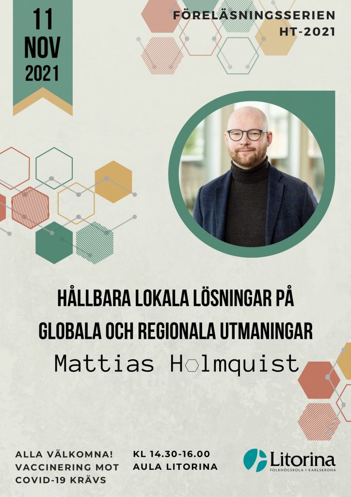 Hållbara lokala lösningar på globala och regionala utmaningar. Det är rubriken på Mattias Holmquists föreläsning. Välkommen!