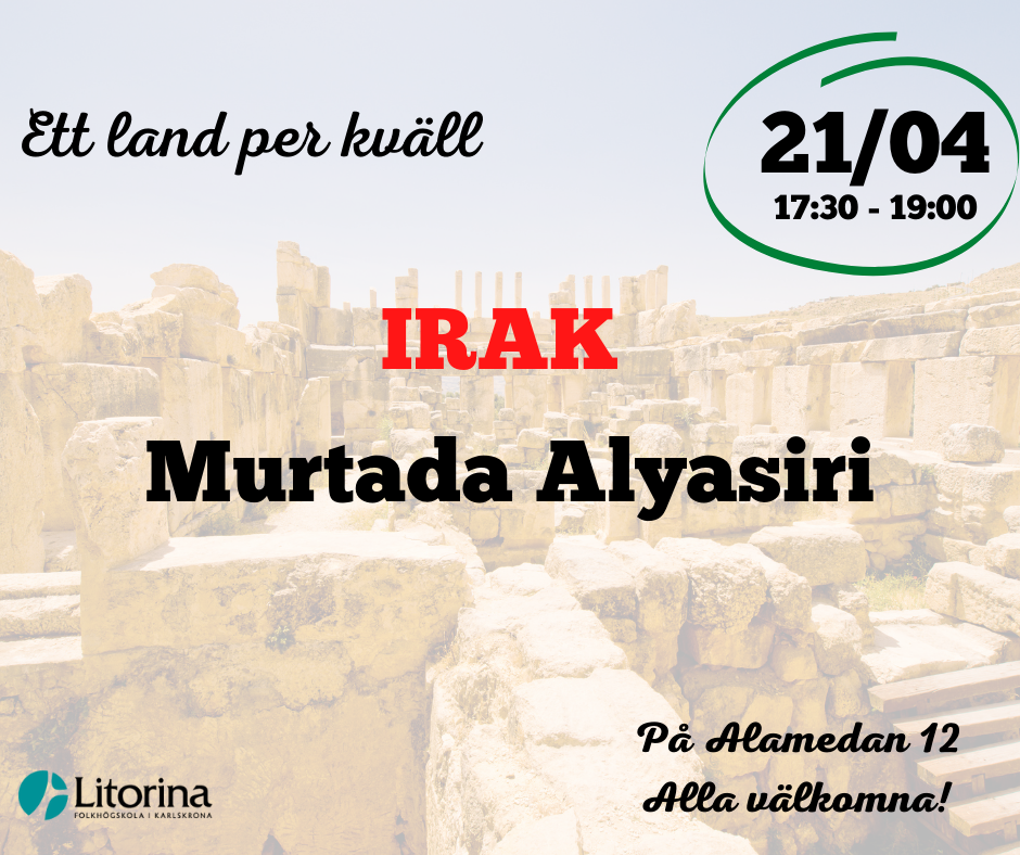 Den 21 april klockan 17:30, kommer Murtada Alyasiri att berätta om sitt hemland, Irak.