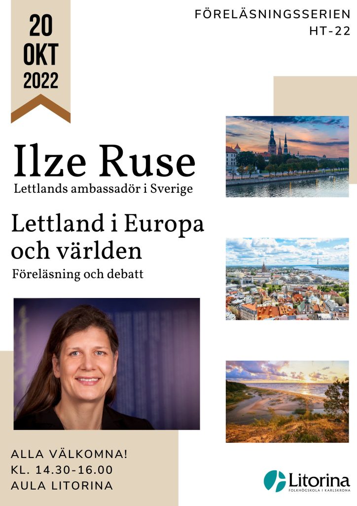 Lettlands ambassadör i Sverige Ilze Ruse gästar Litorina folkhögskola torsdagen 20 oktober.